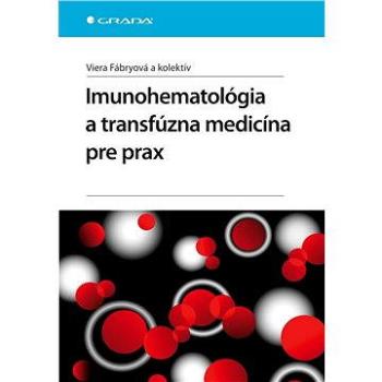 Imunohematológia a transfúzna medicína pre prax (978-80-247-4391-2)