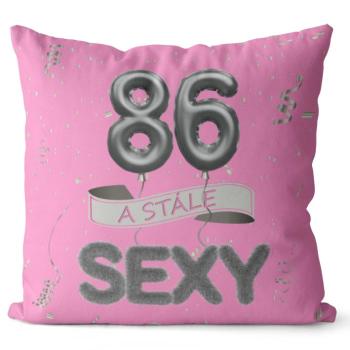 Vankúš Stále sexy – ružový (Veľkosť: 55 x 55 cm, vek: 86)