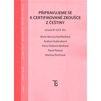 Připravujeme se k certifikované zkoušce z češtiny, úroveň B1 (CCE B1) (9788024627151)
