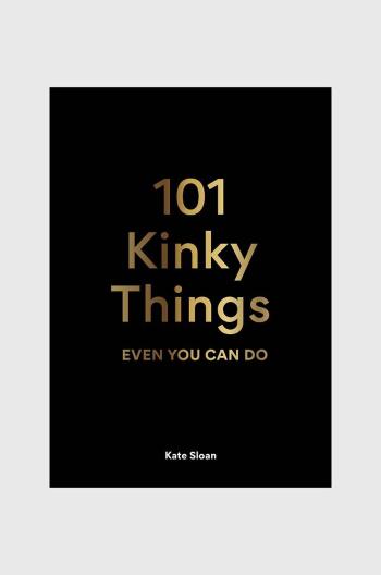 Kniha Esteban 101 Kinky Things, Kate Sloan