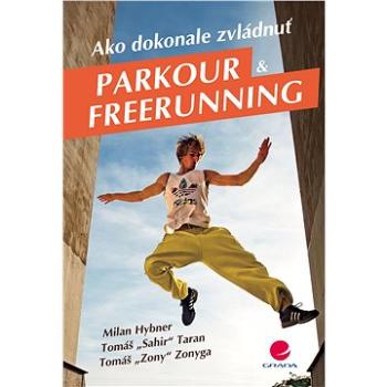 Ako dokonale zvládnuť parkour a freerunning (978-80-271-2026-0)