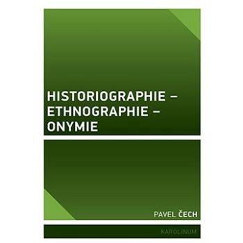 Historiographie – Ethnographie – Onymie (9788024649115)