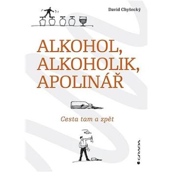 Alkohol, alkoholik, Apolinář (978-80-271-3802-9)