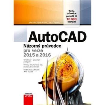 AutoCAD: Názorný průvodce pro verze 2015 a 2016 (978-80-251-4601-9)