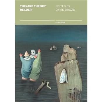 Theatre Theory Reader (9788024635798)