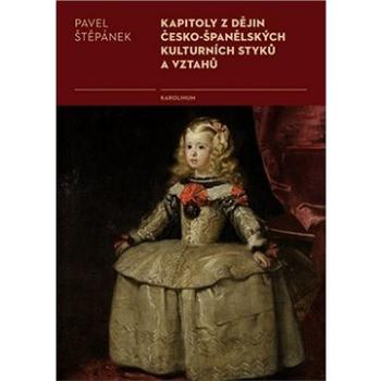 Kapitoly z dějin česko-španělských kulturních styků a vztahů (9788024637037)