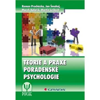Teorie a praxe poradenské psychologie (978-80-247-4451-3)