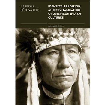 Identity, Tradition and Revitalisation of American Indian Culture (9788024635859)