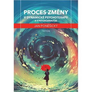 Proces změny v dynamické psychoterapii a psychoanalýze (978-80-7553-709-6)