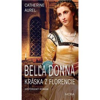 Bella Donna - Kráska z Florencie (978-80-279-0456-3)