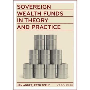 Sovereign wealth funds in theory and practice (9788024624426)