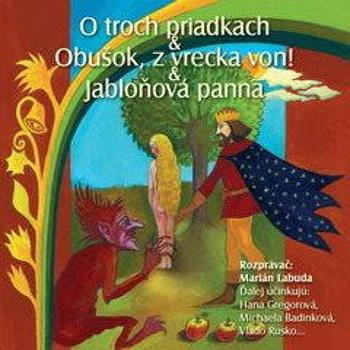 NAJKRAJŠIE ROZPRÁVKY 3 - O troch priadkach & Obušok, z vrecka von! & Jabloňová panna