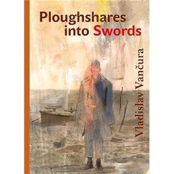 Ploughshares into Swords (9788024648088)