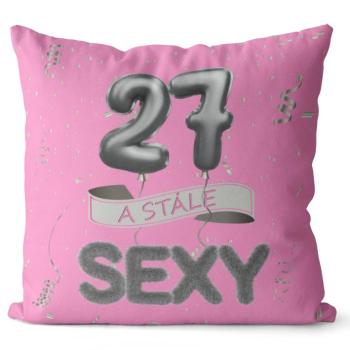 Vankúš Stále sexy – ružový (Veľkosť: 55 x 55 cm, vek: 27)