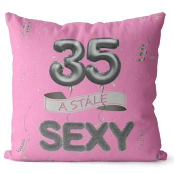 Vankúš Stále sexy – ružový (Veľkosť: 40 x 40 cm, vek: 35)