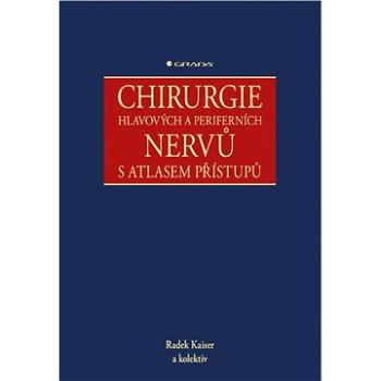 Chirurgie hlavových a periferních nervů s atlasem přístupů (978-80-247-5808-4)