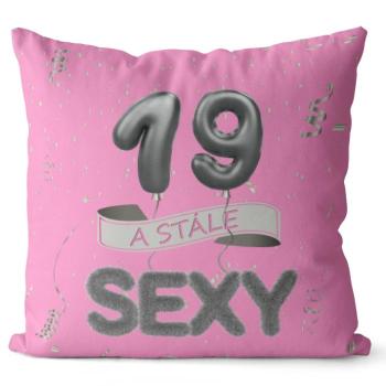 Vankúš Stále sexy – ružový (Veľkosť: 40 x 40 cm, vek: 19)