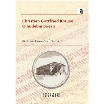 Christian Gottfried Krause: O hudební poezii (978-80-280-0145-2)