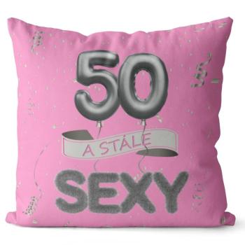 Vankúš Stále sexy – ružový (Veľkosť: 40 x 40 cm, vek: 50)