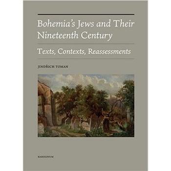 Bohemia&apos;s Jews and Their Nineteenth Century (9788024653013)