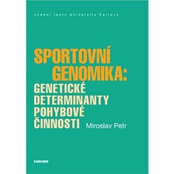 Sportovní genomika: genetické determinanty pohybové činnosti (9788024637648)