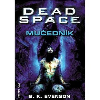 Dead Space - Mučedník (978-80-739-8133-4)