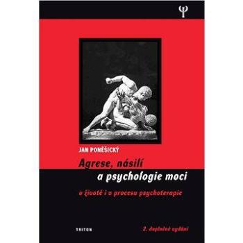 Agrese, násilí a psychologie moci (2.vydání) (978-80-738-7378-3)