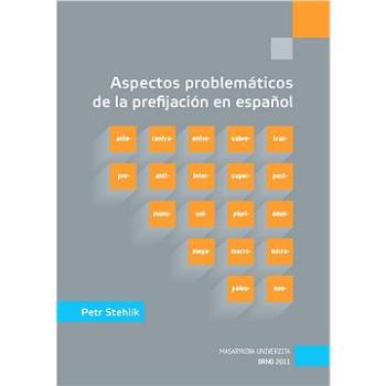 Aspectos problemáticos de la prefijación en espanol (978-80-210-5443-1)
