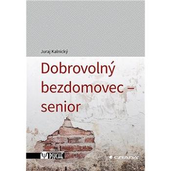 Dobrovolný bezdomovec - senior (978-80-271-3079-5)