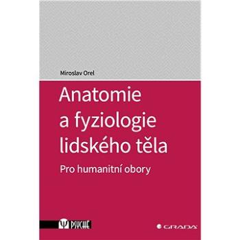 Anatomie a fyziologie lidského těla (978-80-271-0531-1)
