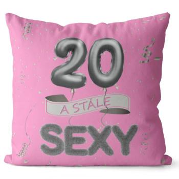 Vankúš Stále sexy – ružový (Veľkosť: 40 x 40 cm, vek: 20)
