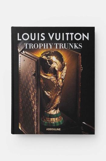 Kniha Assouline Louis Vuitton: Trophy Trunks by Olivier Margot, English