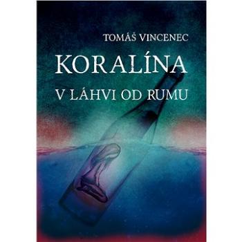 Koralína v láhvi od rumu (999-00-032-7589-9)