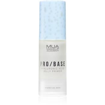 MUA Makeup Academy PRO/BASE Hyaluronic Acid hydratačná podkladová báza pod make-up s kyselinou hyalurónovou 30 g