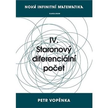 Nová infinitní matematika: IV. Staronový diferenciální počet (9788024632209)