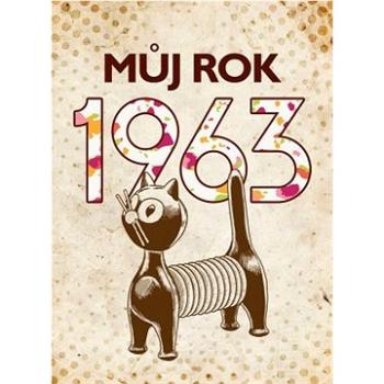 Můj rok 1963 (978-80-265-1110-6)