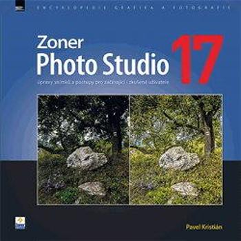 Zoner Photo Studio 17 – úpravy snímků a postupy pro začínající i zkušené uživatele (978-80-741-3296-4)