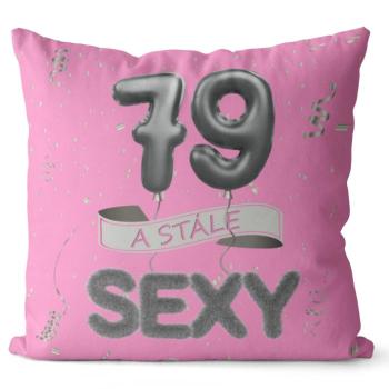 Vankúš Stále sexy – ružový (Veľkosť: 55 x 55 cm, vek: 79)