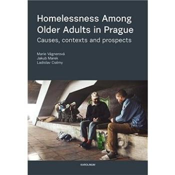 Homelessness Among Older Adults in Prague (9788024645261)