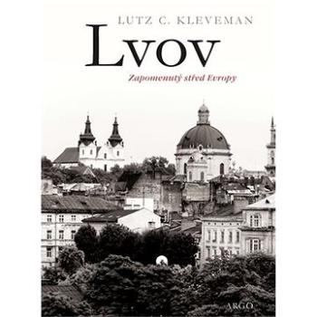 Lvov: zapomenutý střed Evropy (9788025741993)