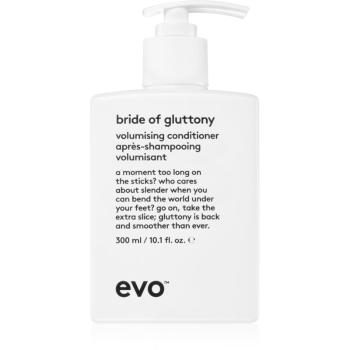 EVO Volume Bride of Gluttony objemový kondicionér pre jemné vlasy 300 ml