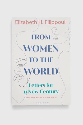 Kniha Bloomsbury Publishing PLC From Women to the World, Elizabeth Filippouli