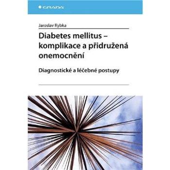 Diabetes mellitus - Komplikace a přidružená onemocnění (978-80-247-1671-8)