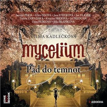 Mycelium III: Pád do temnot