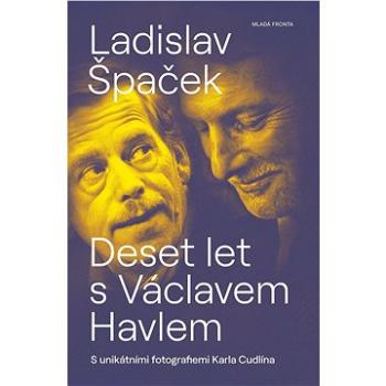 Deset let s Václavem Havlem (978-80-204-5890-2)