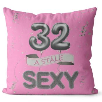 Vankúš Stále sexy – ružový (Veľkosť: 55 x 55 cm, vek: 32)
