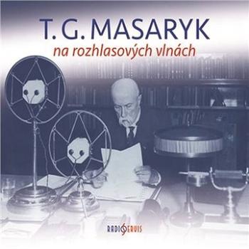 T. G. Masaryk na rozhlasových vlnách