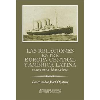 Las relaciones entre Europa Central y América Latina (9788024636054)
