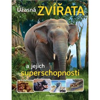 Úžasná zvířata a jejich superschopnosti (978-80-253-4713-3)