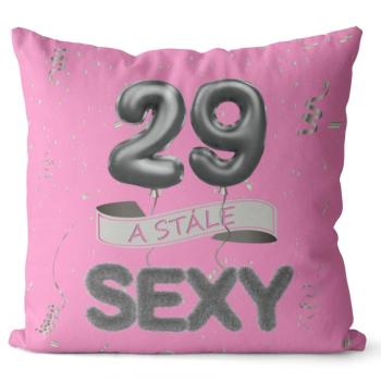 Vankúš Stále sexy – ružový (Veľkosť: 55 x 55 cm, vek: 29)